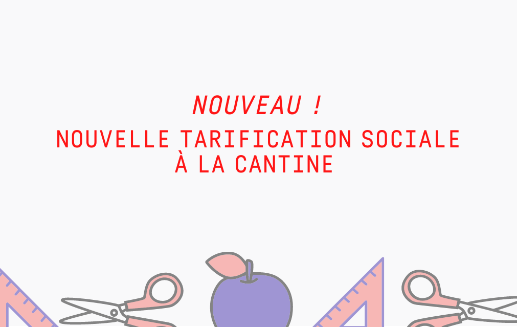 Nouvelle tarification sociale à la cantine !